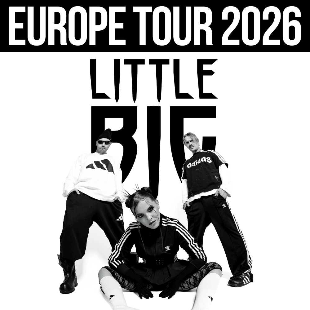LITTLE BIG ТУР ПО ЕВРОПЕ 2026