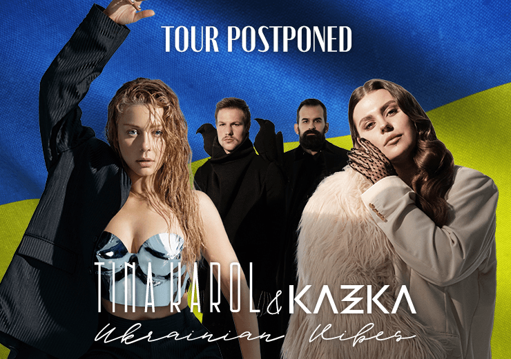 TINA KAROL & KAZKA "UKRAINIAN VIBES" USA TOUR 2022 POSTPONED