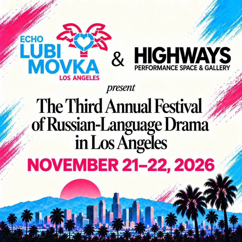 Independent Festival of Russian-language drama Echo Lubimovka LA 2026 in Santa Monica
