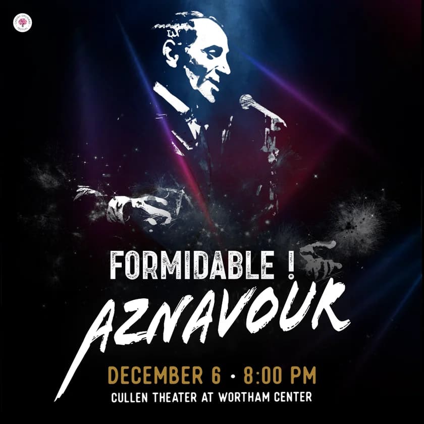 FORMIDABLE AZNAVOUR in Houston