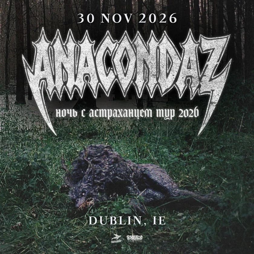 Anacondaz in Dublin